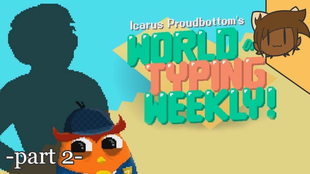 Icarus Proudbottom's World of Typing Weekly